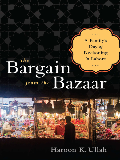 Title details for The Bargain from the Bazaar by Haroon K Ullah - Available